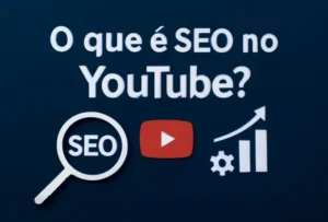 o que é seo no youtube.