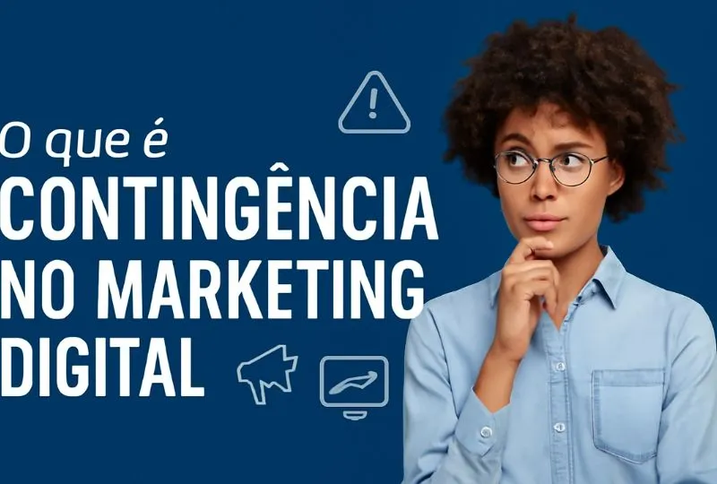 O que é Contingência no Marketing Digital