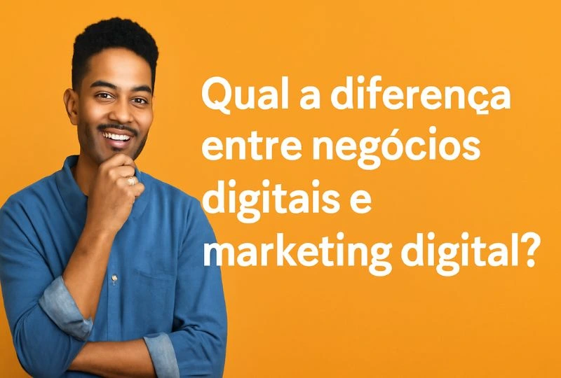 Qual a diferença entre negócios digitais e marketing digital