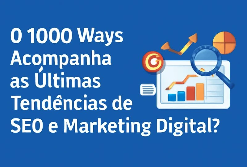 Últimas Tendências de SEO e Marketing Digital